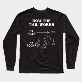 How the Mail Works Long Sleeve T-Shirt